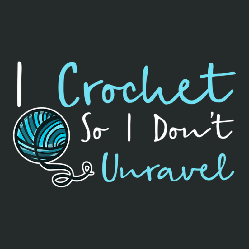 Crochet I Crochet So I Don't Unravel Ball Yarn Women's Triblend Scoop T-shirt by Kemriban527 | Artistshot