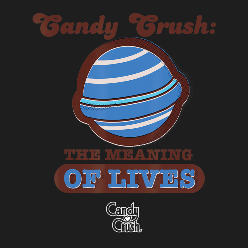 Candy Crush 'the Meaning Of Lives' Classic T-shirt by Bertrand Angulo | Artistshot