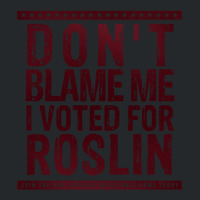 Don_t Blame Me, I Voted For Roslin Crewneck Sweatshirt | Artistshot