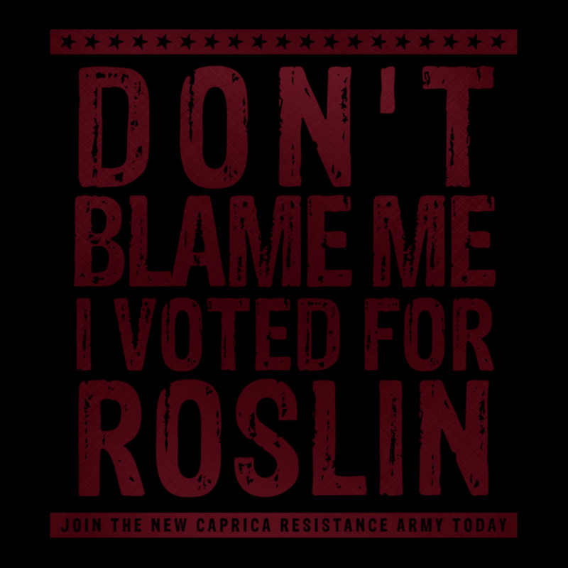 Don_t Blame Me, I Voted For Roslin Women's V-Neck T-Shirt by cm-arts | Artistshot