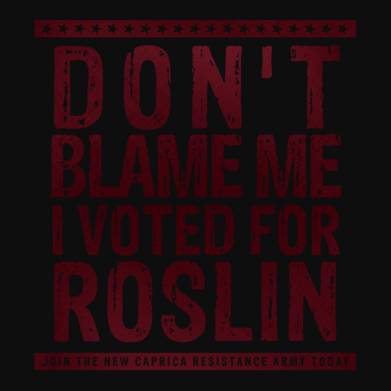 Don_t Blame Me, I Voted For Roslin Crop Top by cm-arts | Artistshot