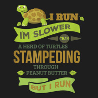 Run Slower Than A Herd Of Turtles- But I Run Cute Gym Classic T-shirt | Artistshot