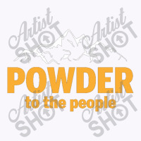 Powder To The People For Dark Tank Top | Artistshot