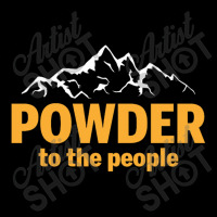 Powder To The People For Dark Zipper Hoodie | Artistshot