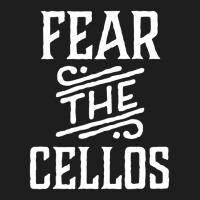 Cello Music Fear The Cellos Classic T-shirt | Artistshot