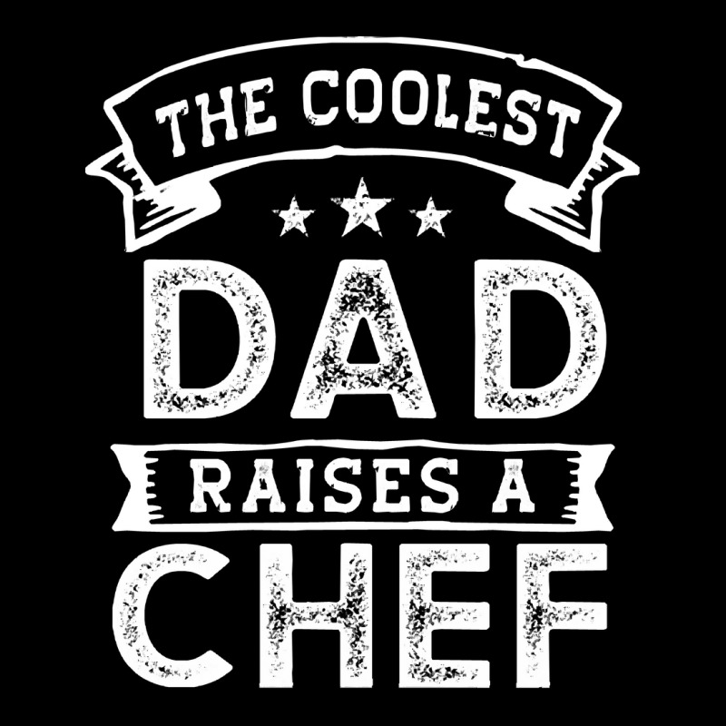 Chef T  Shirt The Coolest Dad Raises Chef Lightweight Hoodie | Artistshot