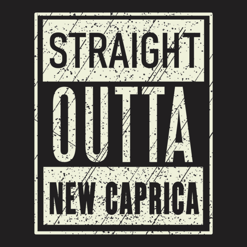 Straight Outta New Caprica T-shirt | Artistshot