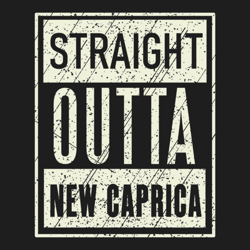 Straight Outta New Caprica Classic T-shirt | Artistshot