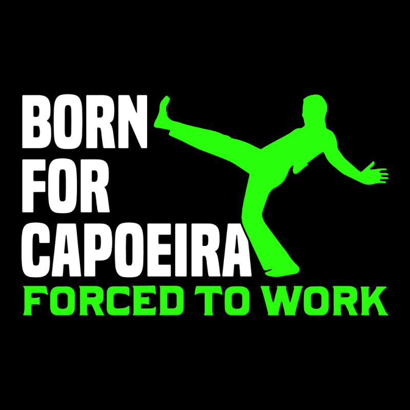 Capoeira Born For Martial Arts Fighter Brazil Work Toddler Sweatshirt by cm-arts | Artistshot