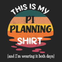 This Is My Pi Planning& Im Wearing It Both Days Safe Agile Planning Unisex Hoodie | Artistshot