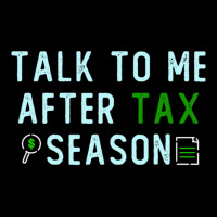 Talk To Me After Tax Season Lover Gift, Cool Design, Gift Day, Holiday V-neck Tee | Artistshot