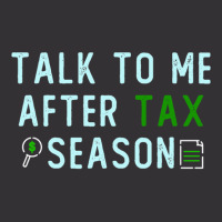 Talk To Me After Tax Season Lover Gift, Cool Design, Gift Day, Holiday Vintage Hoodie And Short Set | Artistshot