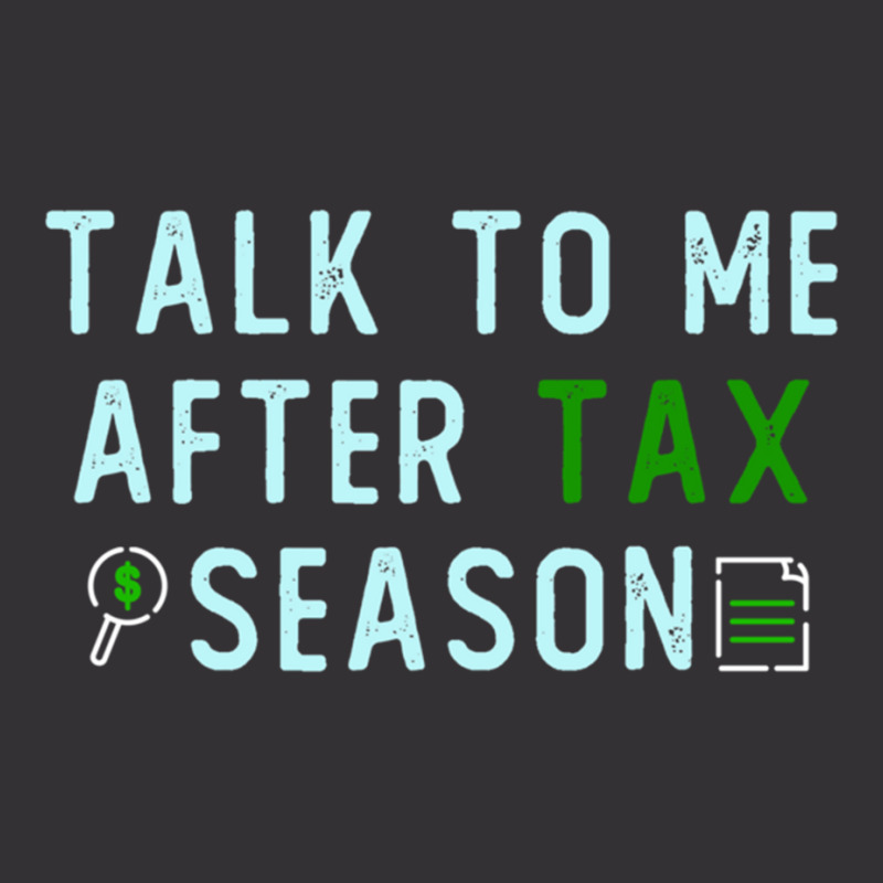 Talk To Me After Tax Season Lover Gift, Cool Design, Gift Day, Holiday Vintage Hoodie And Short Set by cm-arts | Artistshot