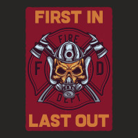 Firefighter First In Last Out, Firefighter First, In Last Out Fireman, Ladies Fitted T-shirt | Artistshot