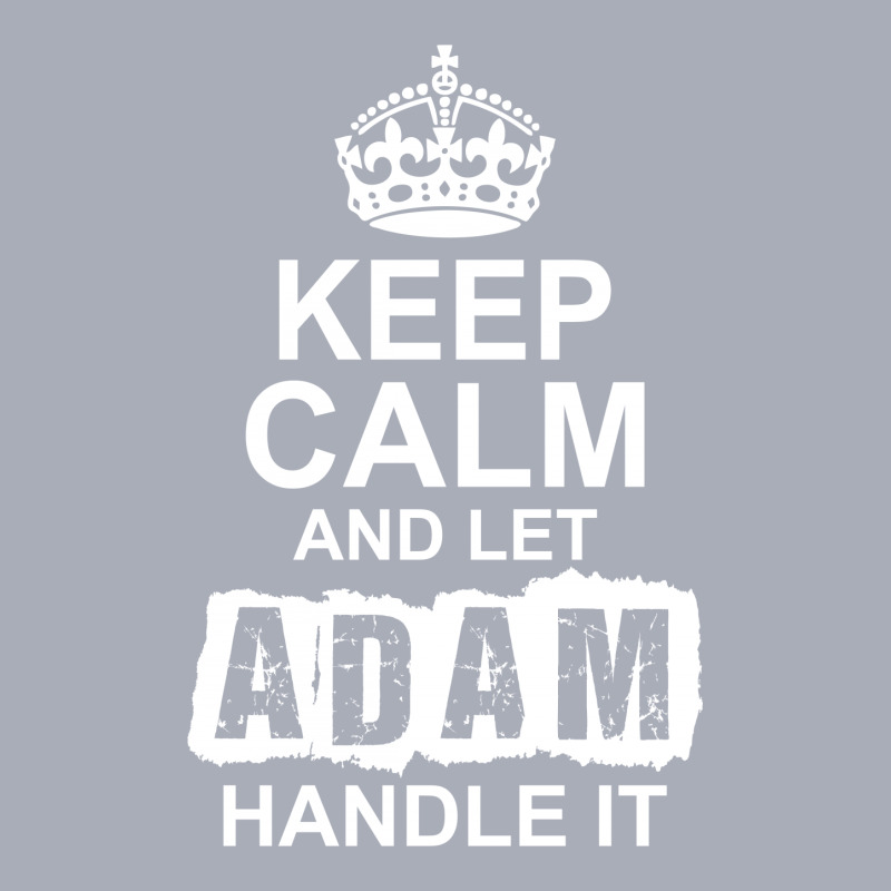 Keep Calm And Let Adam Handle It Tank Dress by tshiart | Artistshot