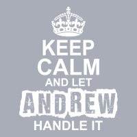 Keep Calm And Let Andrew Handle It Tank Dress | Artistshot