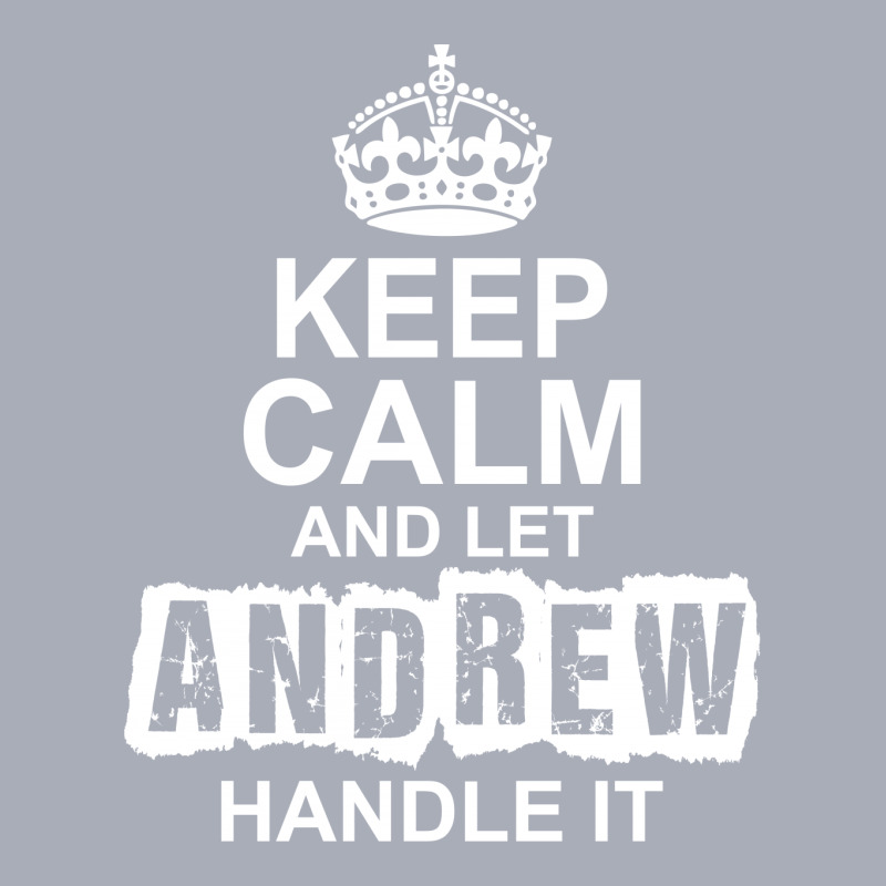 Keep Calm And Let Andrew Handle It Tank Dress by tshiart | Artistshot