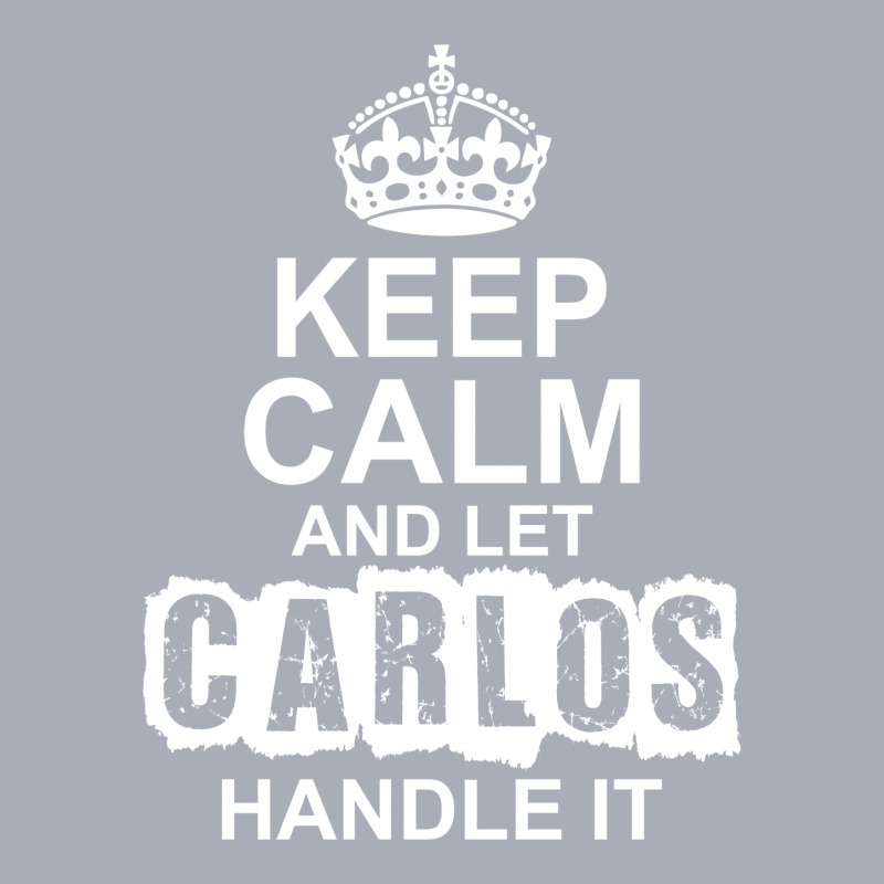 Keep Calm And Let Carlos Handle It Tank Dress by tshiart | Artistshot