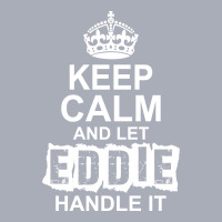 Keep Calm And Let Eddie Handle It Tank Dress | Artistshot