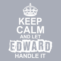 Keep Calm And Let Edward Handle It Tank Dress | Artistshot