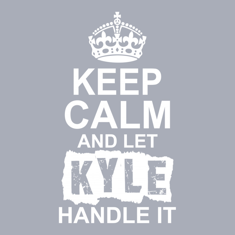 Keep Calm And Let Kyle Handle It Tank Dress by tshiart | Artistshot