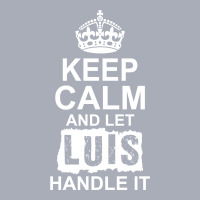 Keep Calm And Let Luis Handle It Tank Dress | Artistshot