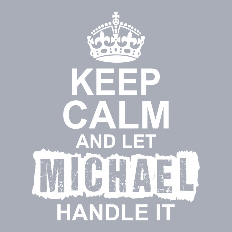 Keep Calm And Let Michael Handle It Tank Dress by tshiart | Artistshot