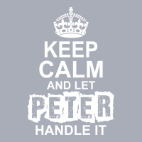 Keep Calm And Let Peter Handle It Tank Dress | Artistshot