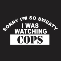 Sorry I M So Sweaty T-shirt | Artistshot