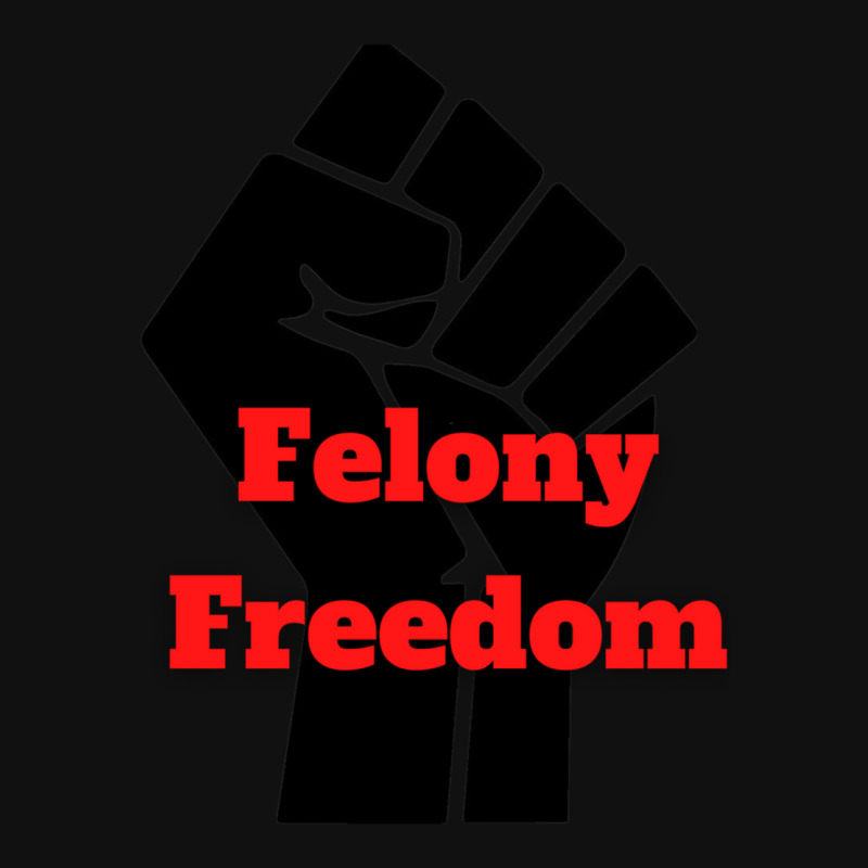 Felony Freedom! Metal Print Vertical | Artistshot