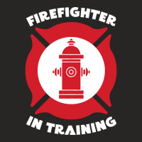 Firefighter In Training, Firefighter Cool Gift, Firefighter In Trainin Ladies Fitted T-shirt | Artistshot