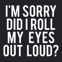 Did I Roll My Eyes Out Loud Youth Tee | Artistshot