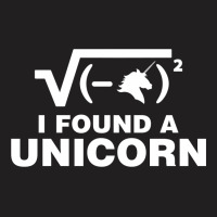 I Found A Unicorn T-shirt | Artistshot