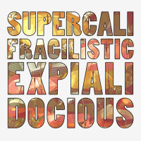 Supercalifragilisticexpialidocious T Shirt Adjustable Cap | Artistshot