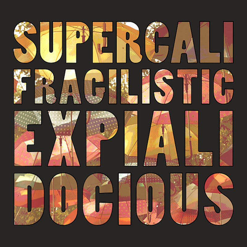 Supercalifragilisticexpialidocious T Shirt Ladies Fitted T-Shirt by cm-arts | Artistshot