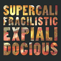 Supercalifragilisticexpialidocious T Shirt Women's Triblend Scoop T-shirt | Artistshot