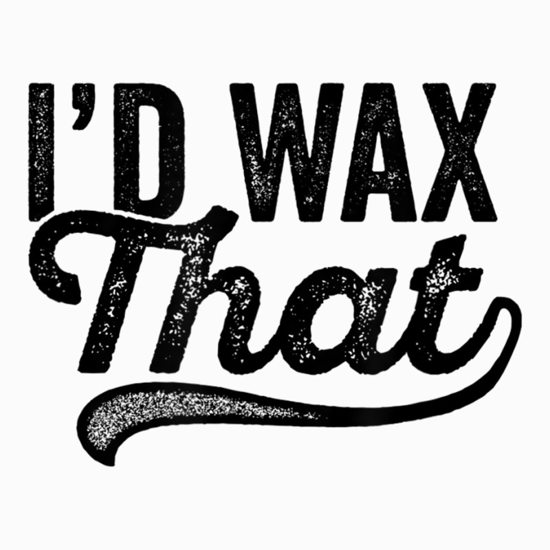 I'd Wax That Aesthetician T Shirt Cosmetology Eyebrow Artist Coffee Mug | Artistshot