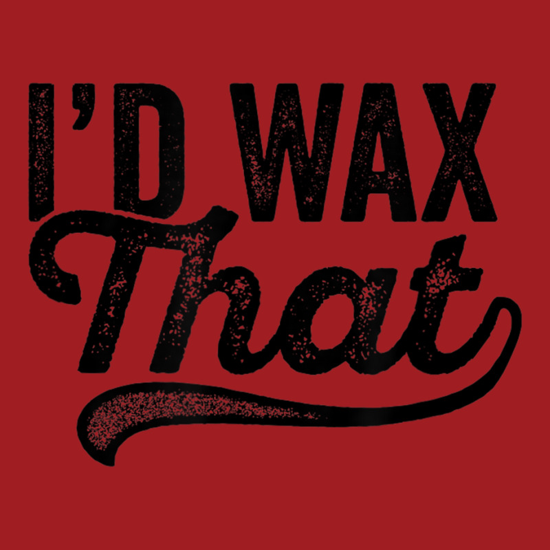 I'd Wax That Aesthetician T Shirt Cosmetology Eyebrow Artist Waist Apron | Artistshot