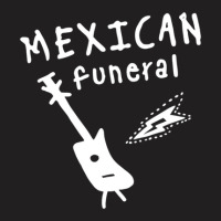 Mexican Funeral (2) T-shirt | Artistshot