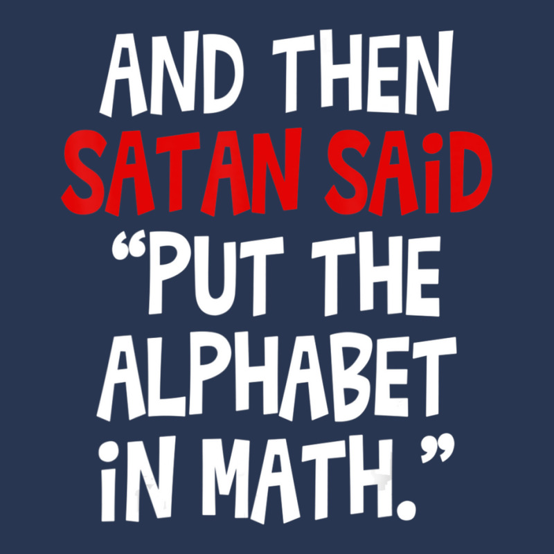 And Then Satan Said Put The Alphabet In Math Teacher Men Denim Jacket by cm-arts | Artistshot