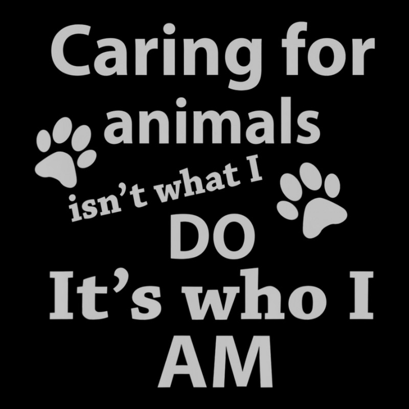 Caring For Animals Isn't What I Do It's Who I Am Toddler Sweatshirt by cm-arts | Artistshot