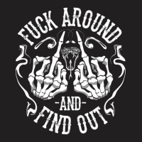 Fuck Around And Find Out Middle Finger Snake Head With Smoke T-shirt | Artistshot