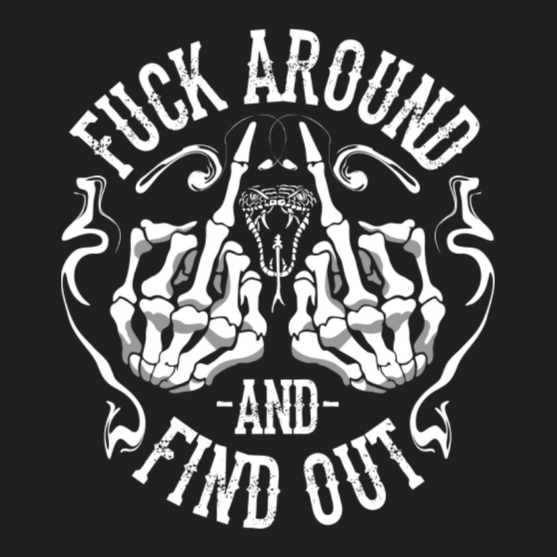 Fuck Around And Find Out Middle Finger Snake Head With Smoke T-shirt | Artistshot