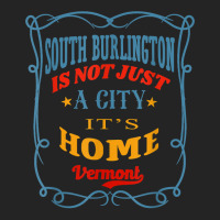 South Burlington Is Not Just A City South Burlington Vermont T Shirt 3/4 Sleeve Shirt | Artistshot