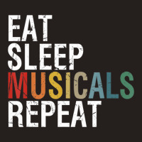 Eat Sleep Musicals Repeat Theatre Life Drama Theater Tank Top | Artistshot