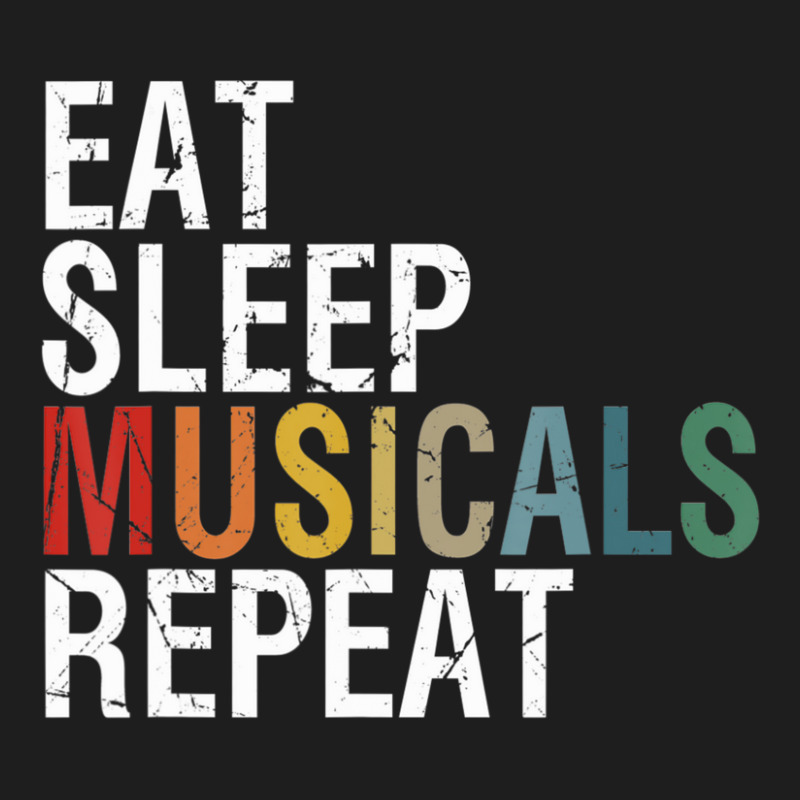 Eat Sleep Musicals Repeat Theatre Life Drama Theater Classic T-shirt by Kosdapen517 | Artistshot