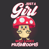 Just A Girl Who Loves Mushrooms Mycologists Mushroom Lovers Vintage Hoodie | Artistshot