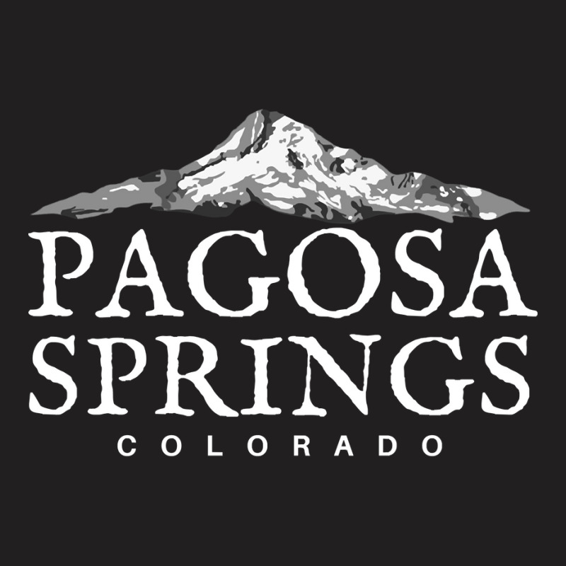 Pagosa Springs Co Shirt, Colorado Mountain Town Sweatshirt T-shirt | Artistshot