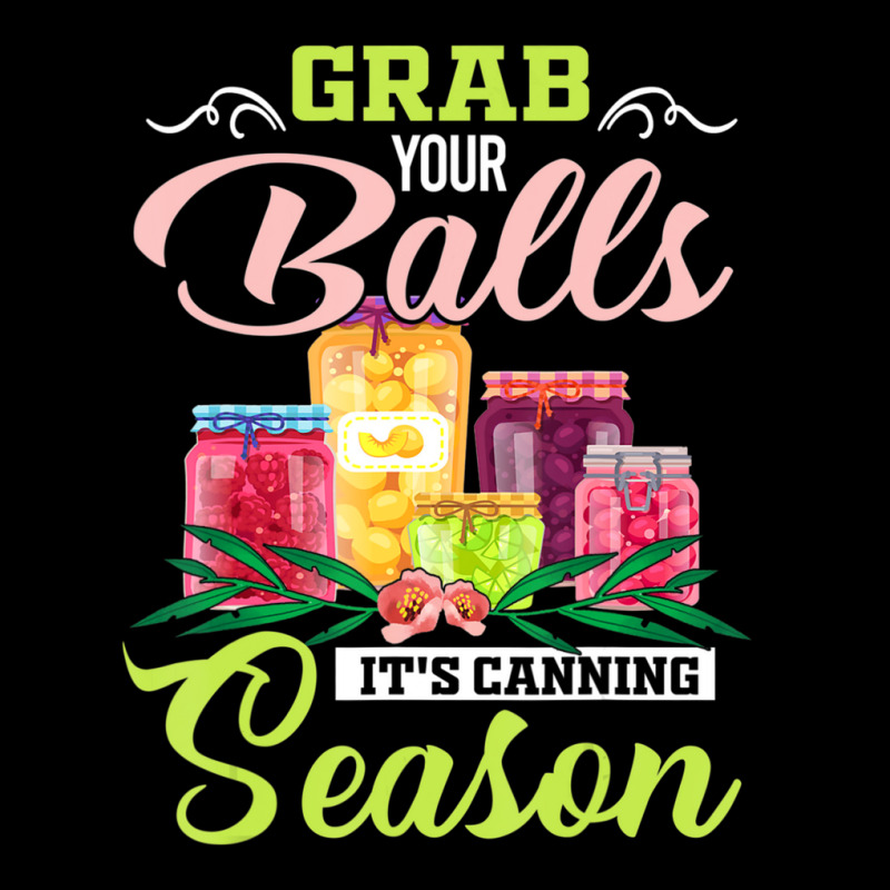 Grab Your Balls It's Canning Season Quote Tshirts Youth Hoodie | Artistshot