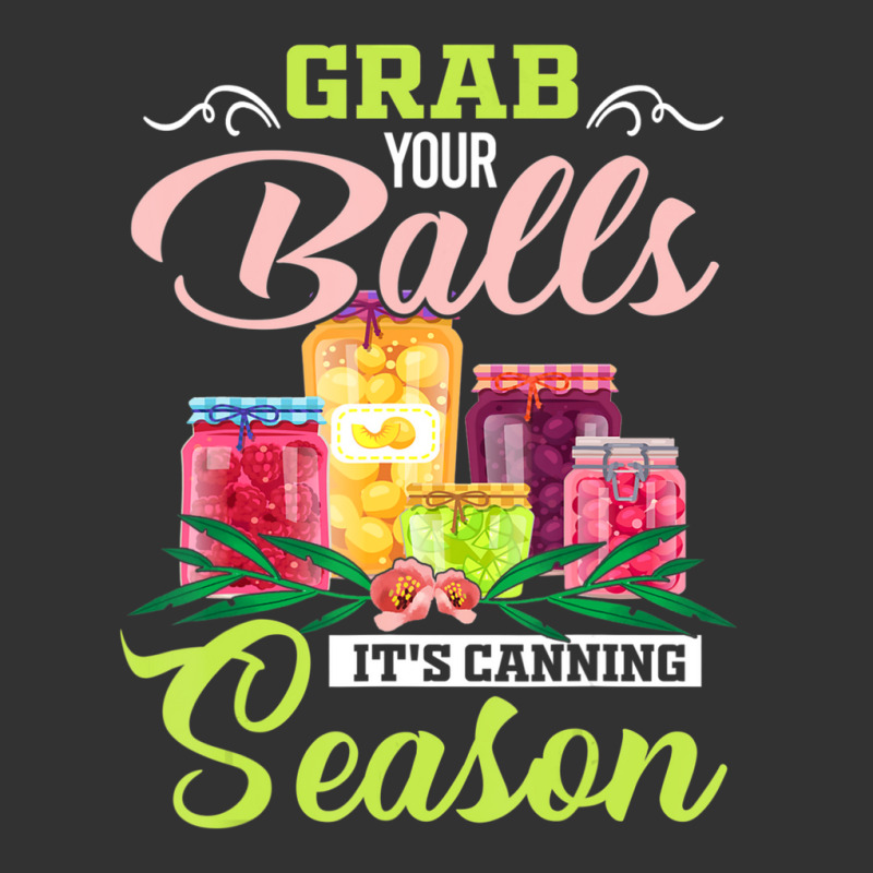 Grab Your Balls It's Canning Season Quote Tshirts Baby Bodysuit | Artistshot